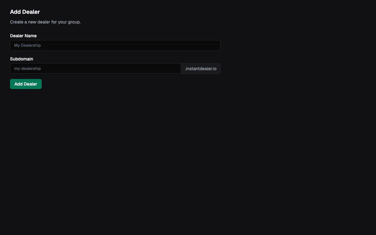 InstantDealer add dealer workflow for multi-location groups